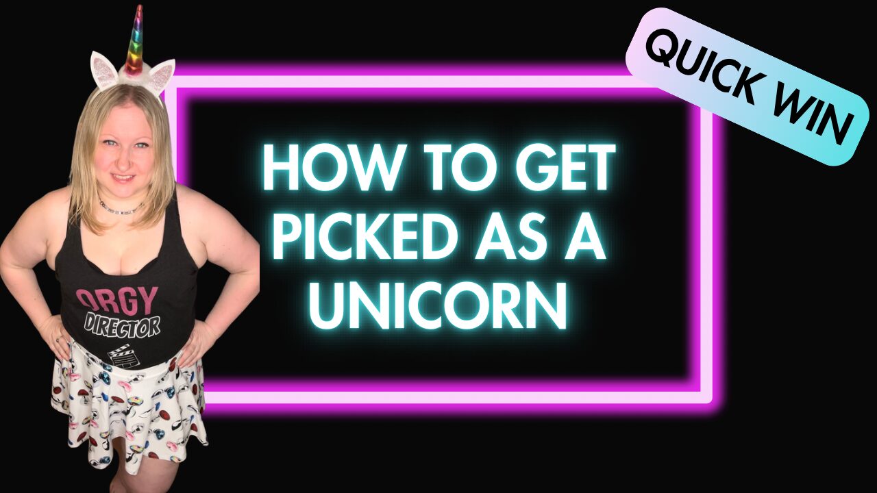 How To Get Picked As A Unicorn (And Not Ignored) *mini course*