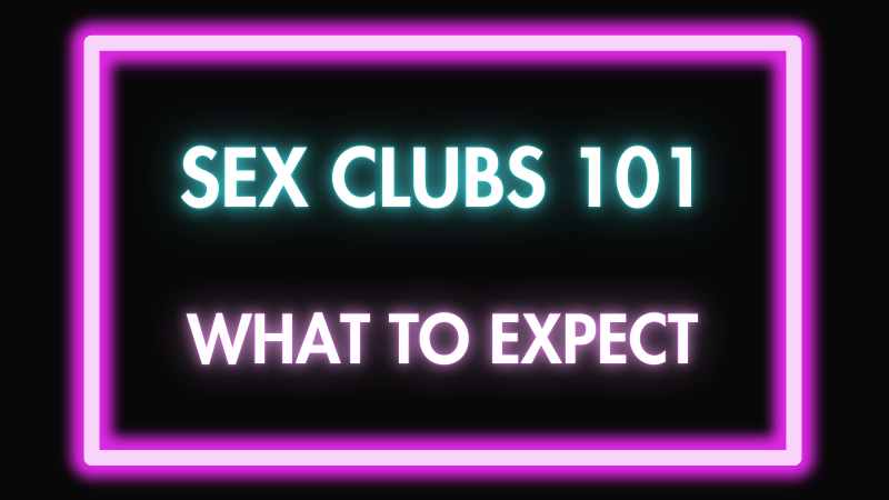 Sex Clubs 101: What to Expect, What to Do, and How Not to Be Weird